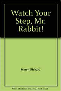 Watch Your Step, Mr. Rabbit!