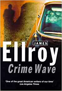 Crime Wave (SIGNED) by James Ellroy (1999-08-01)