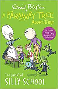 A Faraway Tree Adventure: The Land of Silly School: Colour Short Stories