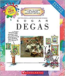 Edgar Degas (Revised Edition) (Getting to Know the World's Greatest Artists)