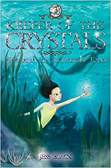 Keeper of the Crystals #3: Eve and the Mermaid's Tears