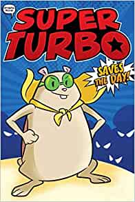 Super Turbo Saves the Day! (1) (Super Turbo: The Graphic Novel)