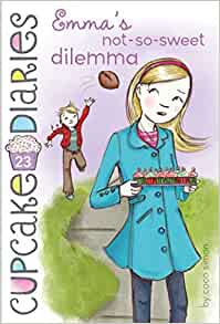 Emma's Not-So-Sweet Dilemma (23) (Cupcake Diaries)