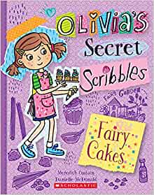 Olivia's Secret Scribbles #10: Fairy Cakes