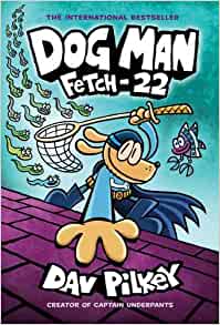 Dog Man 08: Fetch-22