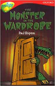 Oxford Reading Tree: Stage 13: TreeTops: More Stories A: the Monster in the Wardrobe