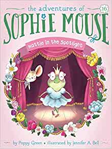 Hattie in the Spotlight (16) (The Adventures of Sophie Mouse)