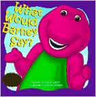 What Would Barney Say?