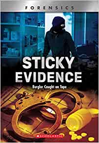 Sticky Evidence (XBooks): Burglar Caught on Tape (XBooks: Forensics)