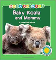 Baby Koala and Mommy - a Smithsonian Baby Animals Book