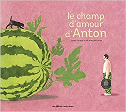 Le champ d'amour d'Anton (Les albums Casterman) (French Edition)