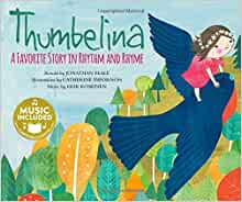 Thumbelina: A Favorite Story in Rhythm and Rhyme (Fairy Tale Tunes)