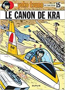 Yoko Tsuno - Tome 15 - Le Canon de Kra (French Edition)