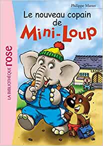 Mini-Loup 02 - Le nouveau copain de Mini-Loup (Mini-Loup, 2) (French Edition)