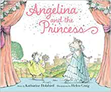 Angelina and the Princess (Angelina Ballerina)