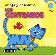 Los contrarios (Juega y descubre...) (Spanish Edition)