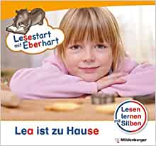 Lesestart mit Eberhart - Lesestufe 1 Lea ist zu Hause