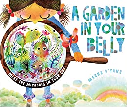 A Garden in Your Belly: Meet the Microbes in Your Gut