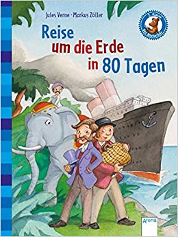 Reise um die Erde in 80 Tagen: Der Bücherbär: Klassiker für Erstleser