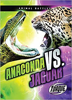 Anaconda vs. Jaguar (Animal Battles)