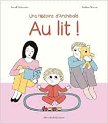 Au lit !: Une histoire d'Archibald (A.M. ALB.ILL.C.) (French Edition)