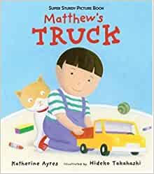 Matthew's Truck: Super Sturdy Picture Books