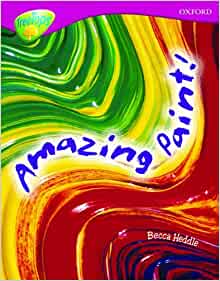 Oxford Reading Tree: Level 10: Treetops Non-Fiction: Amazing Paint