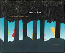 loup un jour (ROUERGUE ALBUMS JEUNESSE)