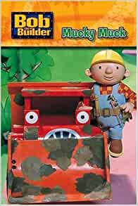 MUCKY MUCK (BOB THE BUILDER)