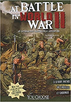 At Battle in World War II: An Interactive Battlefield Adventure (You Choose: Battlefields)