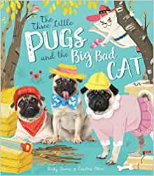 The Three Little Pugs and the Big Bad Cat