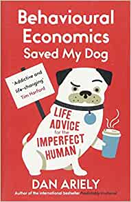 Behavioural Economics Saved My Dog