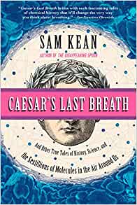 Caesar's Last Breath: And Other True Tales of History, Science, and the Sextillions of Molecules in the Air Around Us