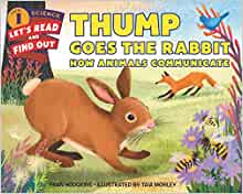 Thump Goes the Rabbit: How Animals Communicate (Let's-Read-and-Find-Out Science 1)