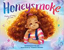 Honeysmoke: A Story of Finding Your Color