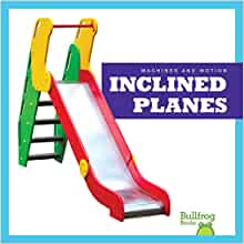 Inclined Planes (Bullfrog Books: Machines and Motion)