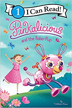 Pinkalicious and the Robo-Pup (I Can Read Level 1)