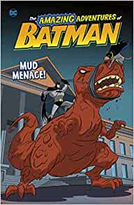 Mud Menace! (DC Super Heroes: The Amazing Adventures of Batman!)