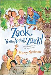 Zack, You're Acting Zany!: playful poems and riveting rhymes