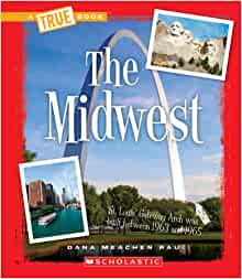 The Midwest (A True Book: The U.S. Regions)