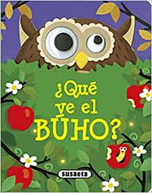 ¿Qué ve el búho? (Oler, ver, tocar y oír) (Spanish Edition)