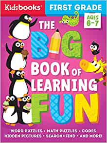 The Big Book of Learning Fun: First Grade-Build Concentration, Critical Thinking, and Confidence with 256 Pages of Skill-Building Activities!