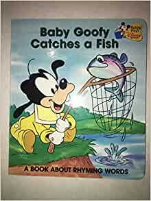 Baby Goofy Catches a Fish: A Book About Rhyming Words (Baby's First Disney Books)