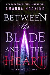 Between the Blade and the Heart (Valkyrie, 1)