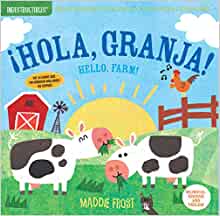 Indestructibles: ¡Hola, granja! / Hello, Farm!: Chew Proof · Rip Proof · Nontoxic · 100% Washable (Book for Babies, Newborn Books, Safe to Chew) (Spanish and English Edition)