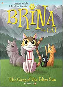 Brina the Cat #1: The Gang of the Feline Sun (Brina, 1)