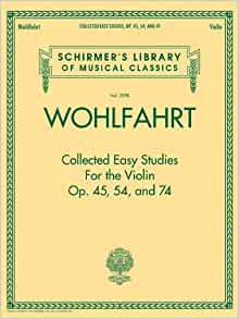 Wohlfahrt - Collected Easy Studies for the Violin: Schirmer Library of Classics Volume 2098 (Schirmer's Library of Musical Classics)