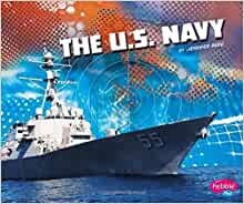 The U.S. Navy (The U.S. Military Branches)