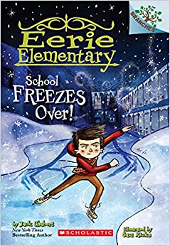 School Freezes Over!: A Branches Book (Eerie Elementary #5) (5)