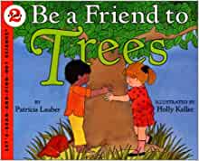 Be a Friend to Trees (Let's-Read-and-Find-Out Science, Stage 2)